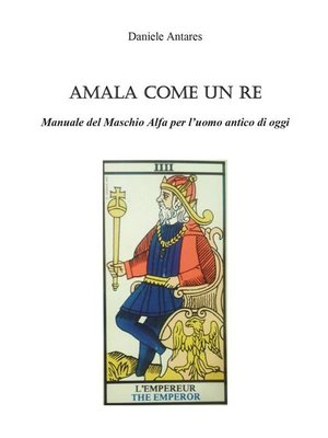 cover image of Amala come un Re. Manuale del Maschio Alfa per l'uomo antico di oggi